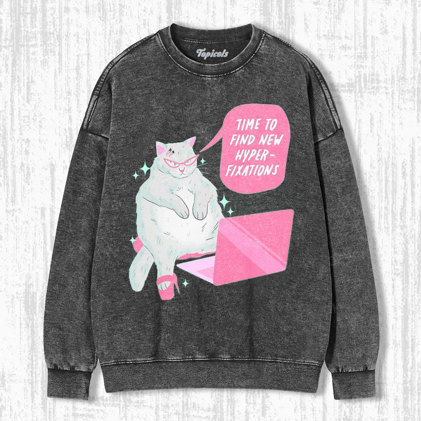 TIME TO FIND NEW HYPER FIXATIONS T-SHIRTS