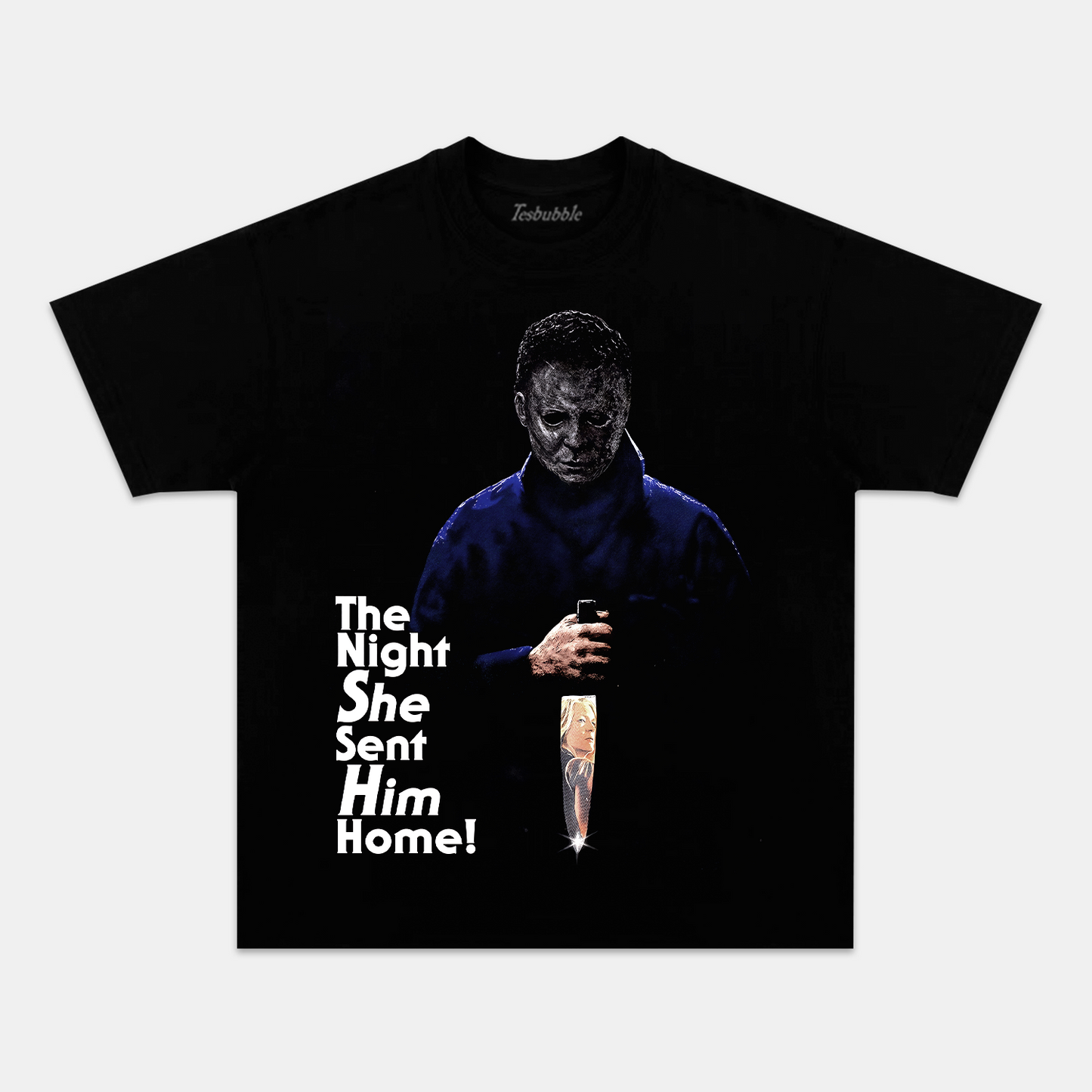 THE NIGHT SHE SENT HIM HOME TEE