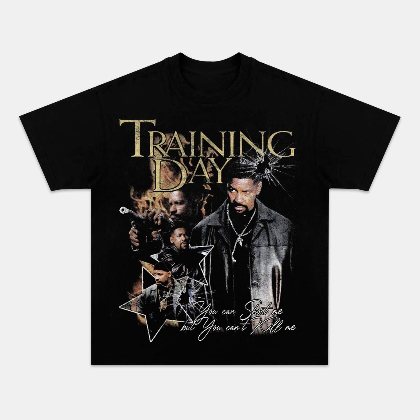 TRAINING DAY YOU CAN'T KILL ME TEE