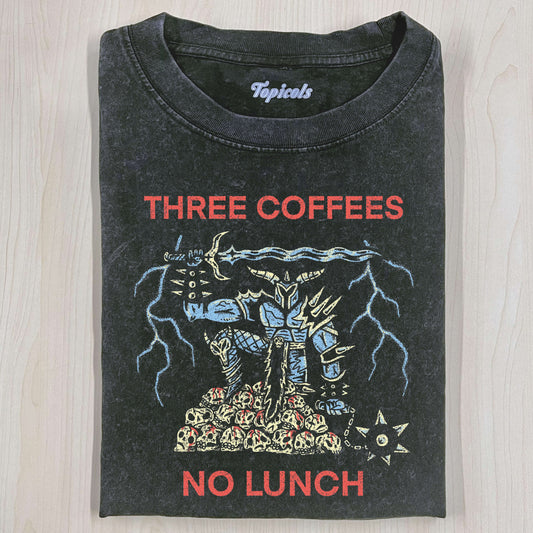 THREE COFFEES NO LUNCH T-SHIRT